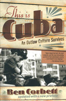 This is Cuba: An Outlaw Culture Survives