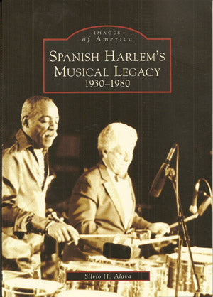 Spanish Harlem's Musical Legacy:1930-1980