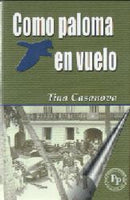 Como paloma en vuelo the second novel by Tina Casanova