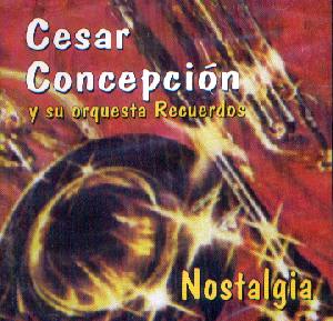 Cesar Concepción y Su Orchesta "Recuerdos y Nostalgia"