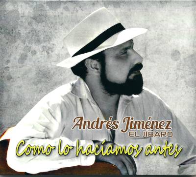 André Jiménez El Jíbaro/Como lo hacíamos antes