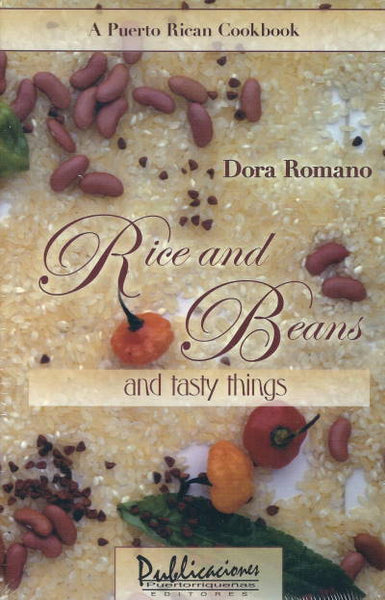 Rice & Beans & Tasty Things A Puerto Rican Cookbook